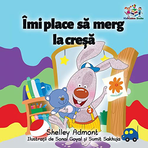 I Love to Go to Daycare (Romanian Children's Book): Romanian Book for Kids (Romanian Bedtime Collection)