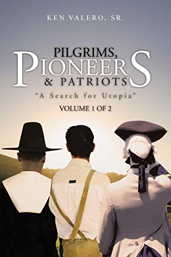 Pilgrims, Pioneers & Patriots: A Search for Utopia