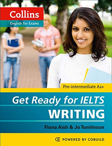 Get Ready for IELTS - Writing: IELTS 4+ (A2+) (Collins English for Exams)