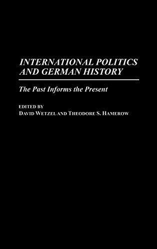 International Politics and German History: The Past Informs the Present