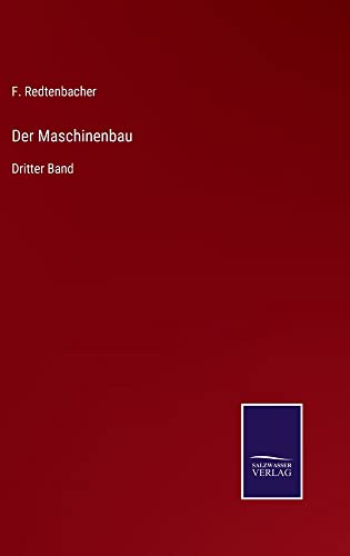 Der Maschinenbau: Dritter Band