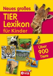 Neues großes Tierlexikon für Kinder: Mit über 900 Tieren