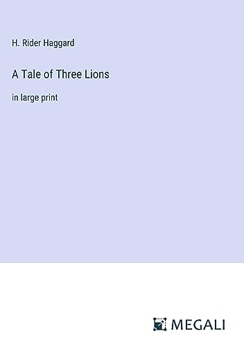 A Tale of Three Lions: in large print
