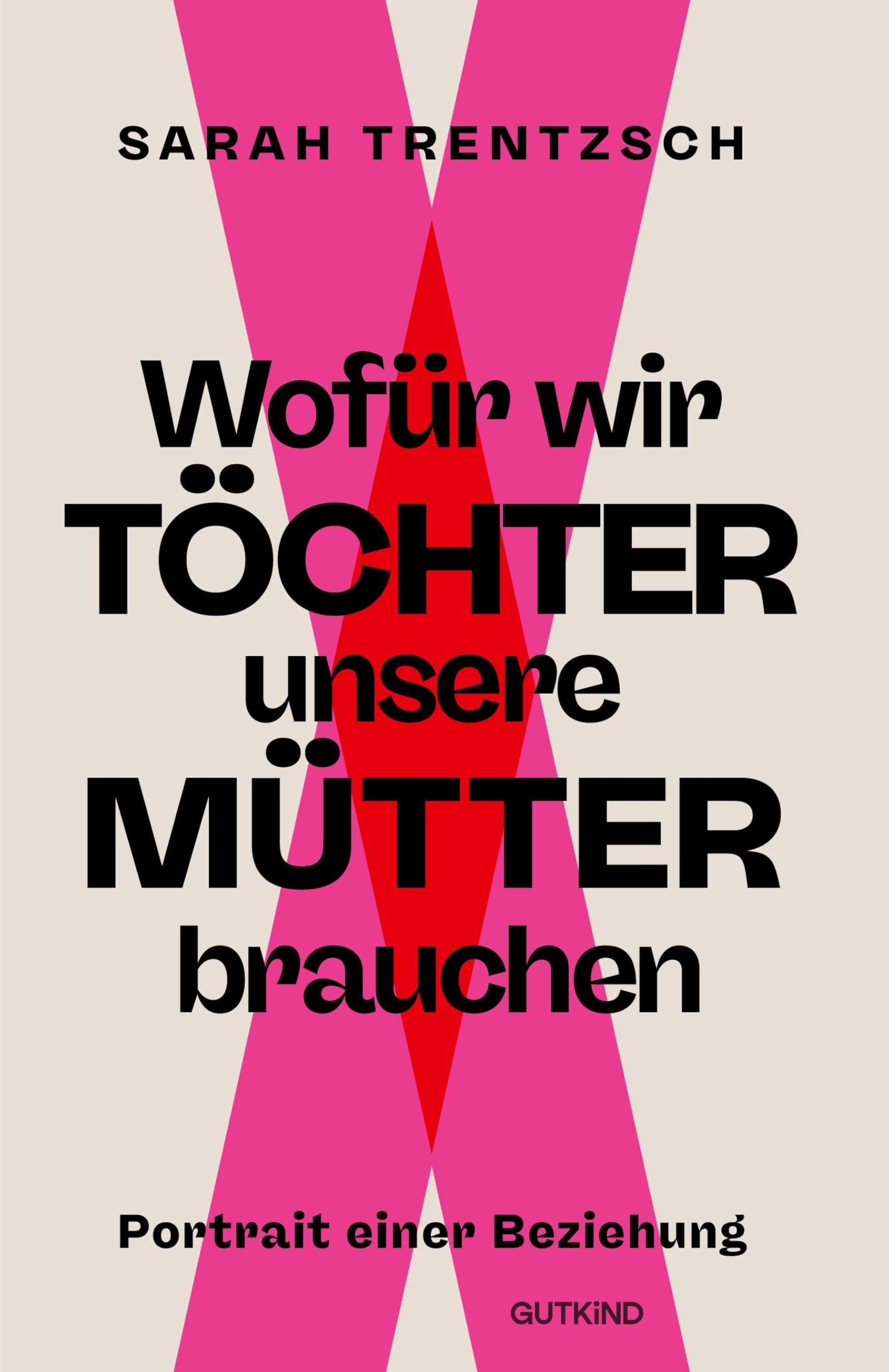 Wofür wir Töchter unsere Mütter brauchen: Portrait einer Beziehung | Direkt, intelligent, lebensnah: Die neue Stimme zu den Themen Emanzipation und Selbstermächtigung.