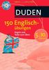 Duden. 150 Englischübungen 5. bis 10. Klasse: Regeln und Texte zum Üben