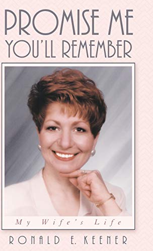 Promise Me You'll Remember: My Wife's Life