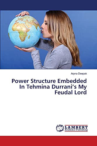Power Structure Embedded In Tehmina Durrani’s My Feudal Lord