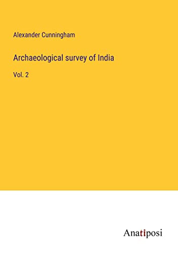 Archaeological survey of India: Vol. 2