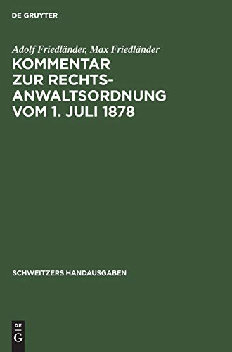 Kommentar zur Rechtsanwaltsordnung vom 1. Juli 1878 (Schweitzers Handausgaben)