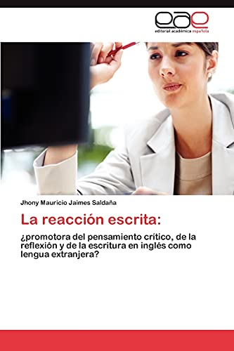 La reacción escrita:: ¿promotora del pensamiento crítico, de la reflexión y de la escritura en inglés como lengua extranjera?
