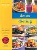 Detox Dieting: Over 50 Healthy and Delicious Recipes to Cleanse Your System (Eating for Health)