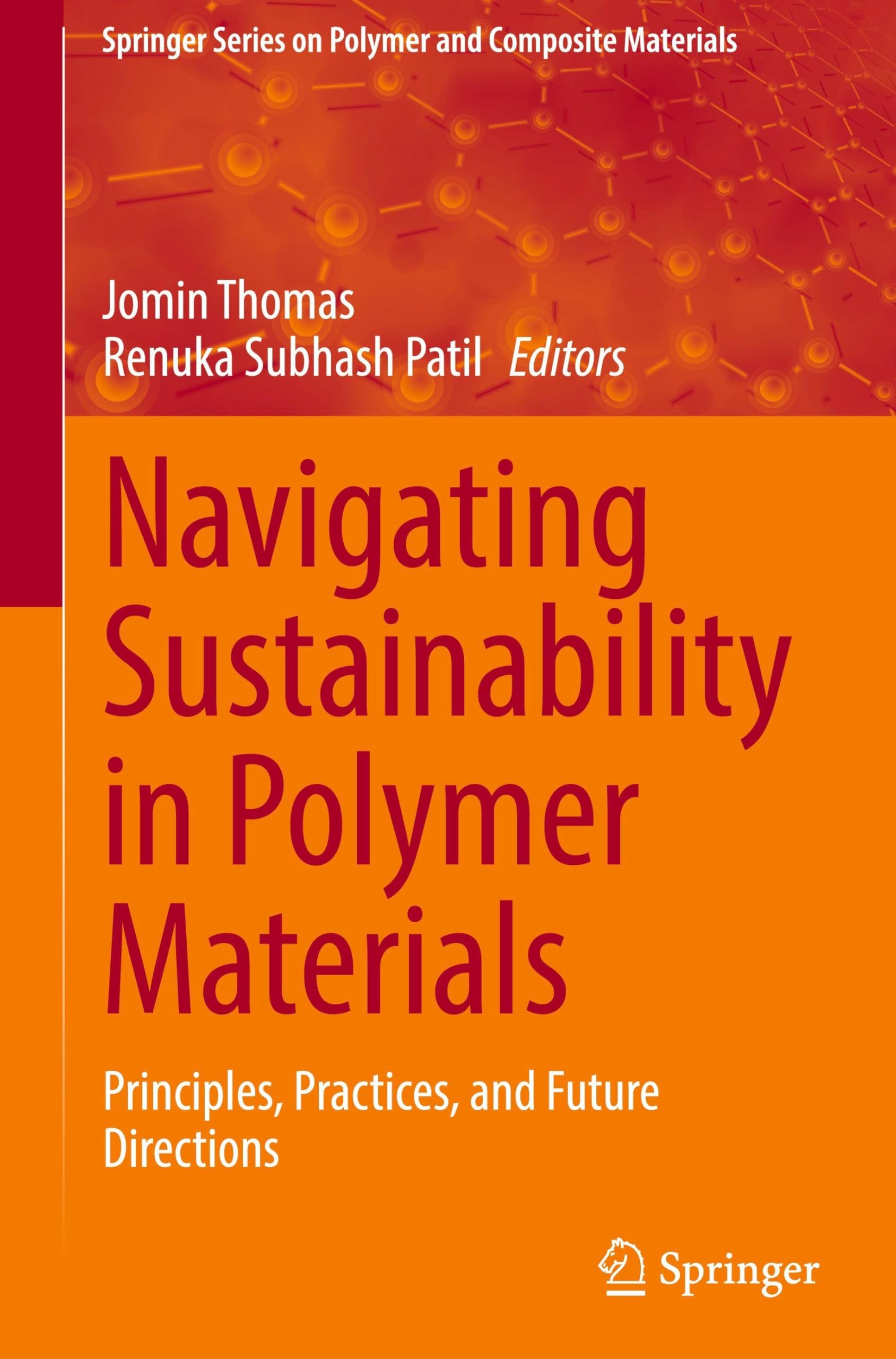 Navigating Sustainability in Polymer Materials: Principles, Practices, and Future Directions (Springer Series on Polymer and Composite Materials)