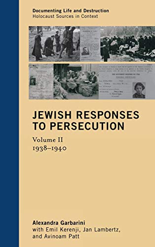 Jewish Responses to Persecution: 1938-1940, Volume 2 (Documenting Life and Destruction: Holocaust Sources in Context, 2, Band 2)
