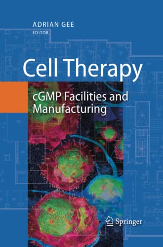 Cell Therapy: cGMP Facilities and Manufacturing