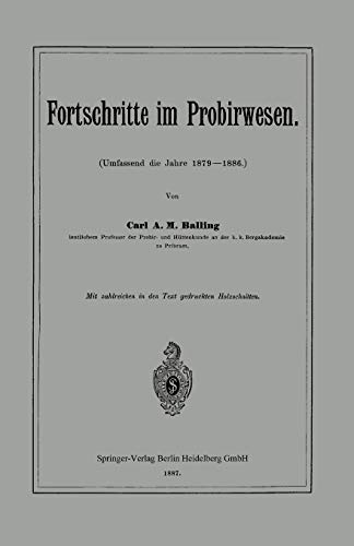 Fortschritte im Probirwesen: Umfassend die Jahre 1879–1886