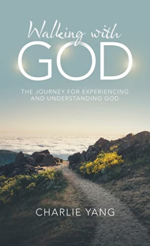 Walking with God: The Journey for Experiencing and Understanding God