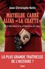 "Mathilde Carré alias ""La Chatte"". De la Résistance à la collaboration (et retour)"