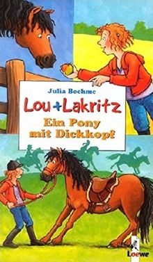 Ein Pony mit Dickkopf (Lou + Lakritz)