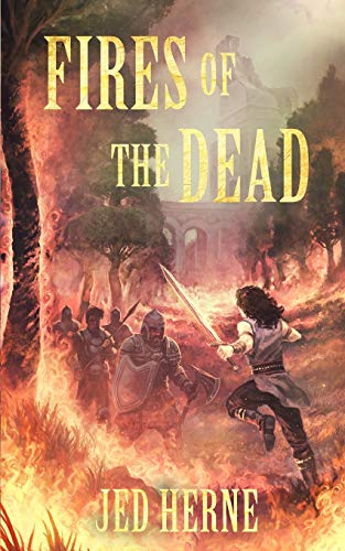 Fires of the Dead: A Fantasy Novella (Pyromancer, Band 1)