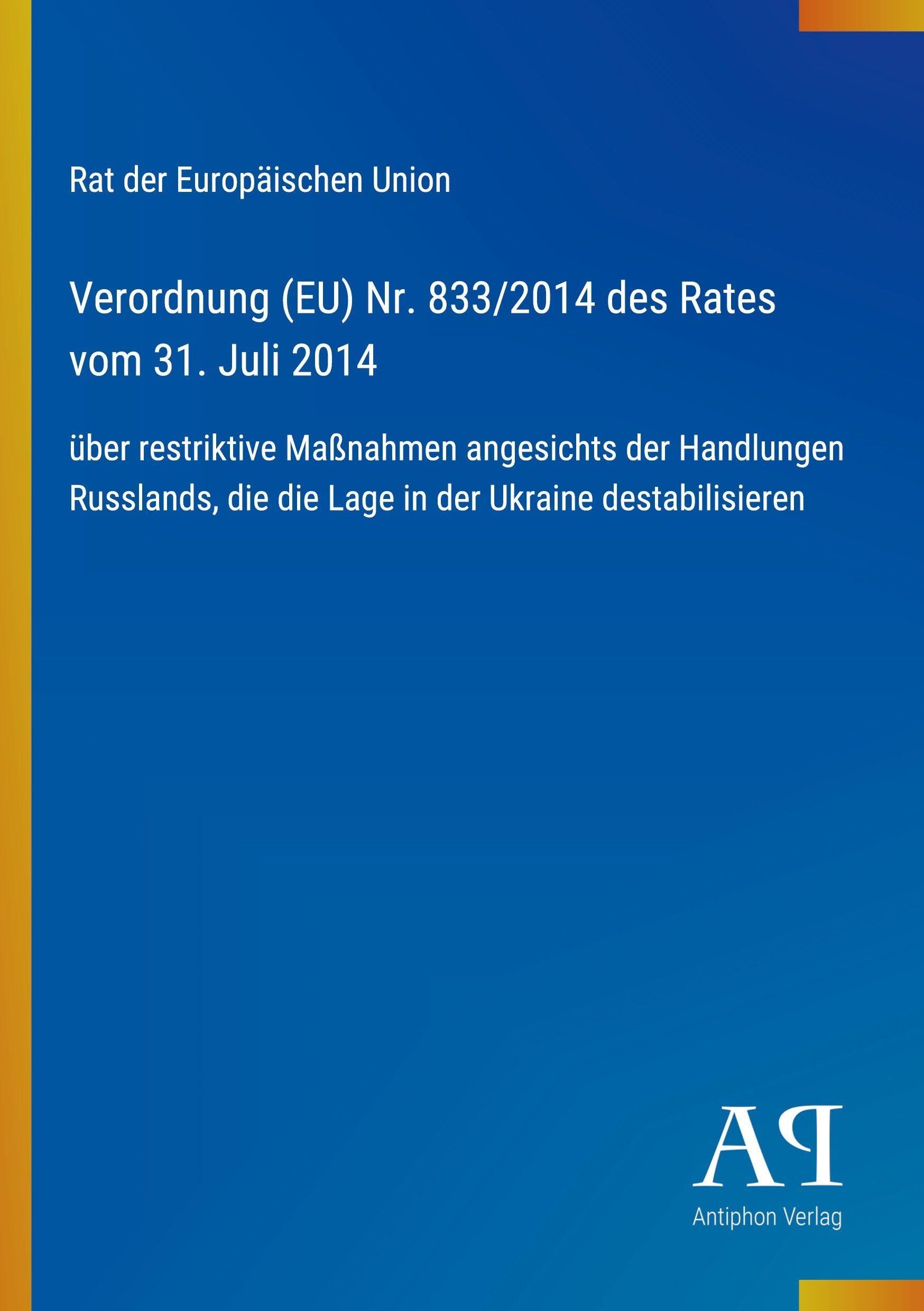 Verordnung (EU) Nr. 833/2014 des Rates vom 31. Juli 2014