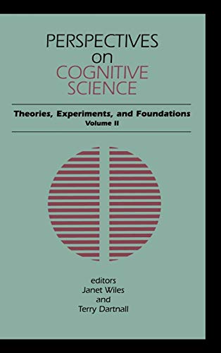 Perspectives on Cognitive Science, Volume 2: Theories, Experiments, and Foundations (Contemporary Studies in Cognitive Science and Technology, Band 2)
