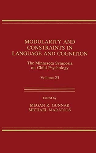 Modularity and Constraints in Language and Cognition: The Minnesota Symposia on Child Psychology, Volume 25