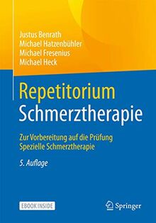 Repetitorium Schmerztherapie: Zur Vorbereitung auf die Prüfung Spezielle Schmerztherapie