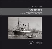 Kurs Hamburg: Mit dem Fotografen Hans Hartz im Hamburger Hafen in den 1930er Jahren.