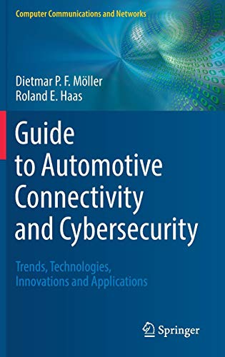 Guide to Automotive Connectivity and Cybersecurity: Trends, Technologies, Innovations and Applications (Computer Communications and Networks)