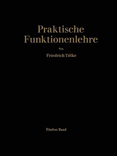 Allgemeine Weierstraßsche Funktionen und Ableitungen nach dem Parameter. Integrale der Theta-Funktionen und Bilinear-Entwicklungen (Praktische Funktionenlehre, 5, Band 5)