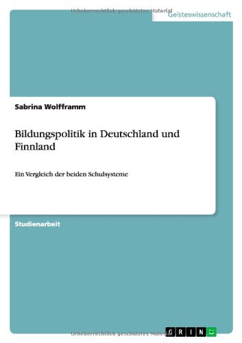 Bildungspolitik in Deutschland und Finnland: Ein Vergleich der beiden Schulsysteme