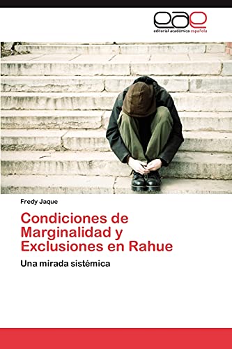 Condiciones de Marginalidad y Exclusiones en Rahue: Una mirada sistémica