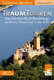 TraumTouren / Schöneres Wandern Pocket. Die schönsten Rund-Wanderwege an Rhein, Mosel und in der Eifel mit den ersten 11 Traumpfaden und dem Wanderweg des Jahres 2008!