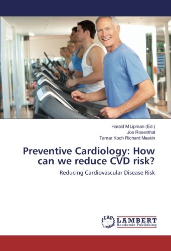 Preventive Cardiology: How can we reduce CVD risk?: Reducing Cardiovascular Disease Risk