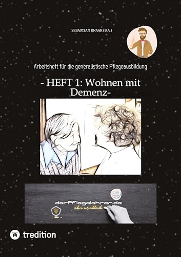 Wohnformen für Menschen mit Demenz: Arbeitsheft für die generalistische Pflegeausbildung