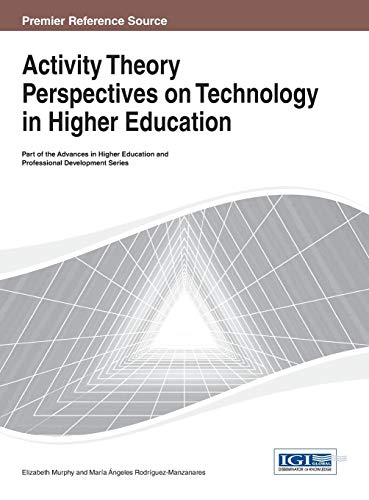 Activity Theory Perspectives on Technology in Higher Education (Advances in Higher Education and Professional Development)