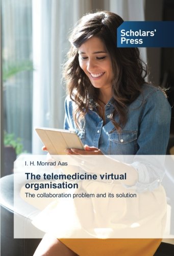 The telemedicine virtual organisation: The collaboration problem and its solution