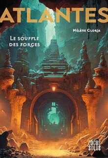 Atlantes. Vol. 2. Le souffle des forges