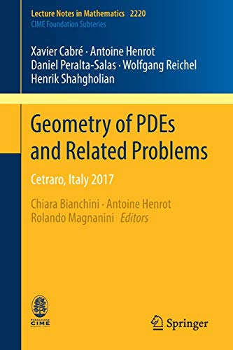 Geometry of PDEs and Related Problems: Cetraro, Italy 2017 (Lecture Notes in Mathematics, Band 2220)