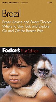 Fodor's Brazil, 1st Edition: Expert Advice and Smart Choices, Where to Stay, Eat and Explore on and Off the Beaten Track (Travel Guide)