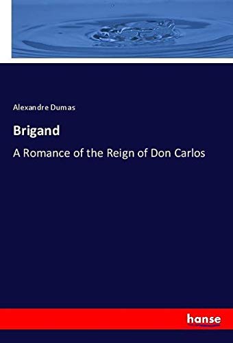 Brigand: A Romance of the Reign of Don Carlos
