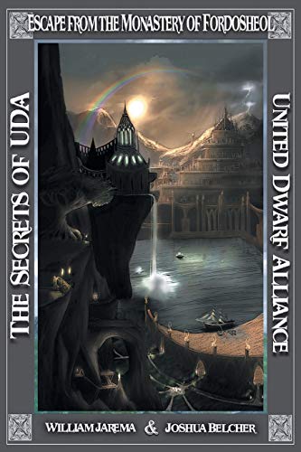 The Secrets of UDA: United Dwarf Alliance - Book 5: Escape from the Monastery of Fordosheol