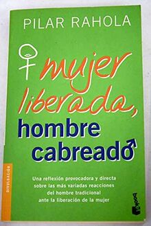 Mujer Liberada, Hombre Cabreado (Booket Logista)