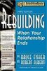 Rebuilding: When Your Relationship Ends (Rebuilding Books; For Divorce and Beyond)