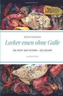 Lecker essen ohne Galle: Gesamtausgabe von Pilzer, Iris | Buch | Zustand sehr gut