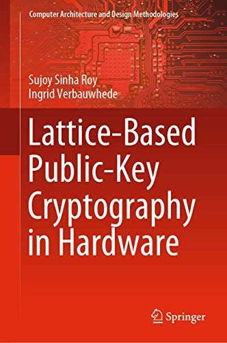 Lattice-Based Public-Key Cryptography in Hardware (Computer Architecture and Design Methodologies)