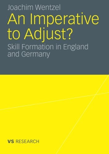 An Imperative to Adjust?: Skill Formation in England and Germany (Vs Research)