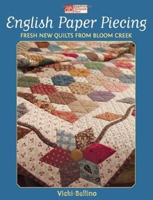 English Paper Piecing: Fresh New Quilts from Bloom Creek (That Patchwork Place)