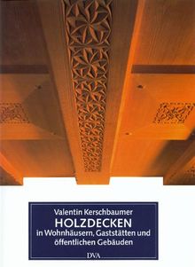 Holzdecken in Wohnhäusern, Gaststätten und öffentlichen Gebäuden