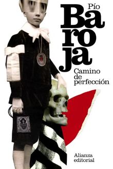 Camino de perfección : pasión mística (El libro de bolsillo - Bibliotecas de autor - Biblioteca Baroja)